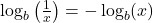 \log_b\left(\frac{1}{x}\right) = -\log_b(x)